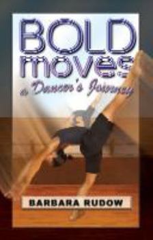 Paperback Bold Moves: a Dancer's Journey - Touchdown: A Dancer's Journey, Touchdown Edition Book