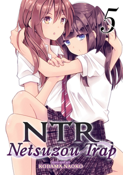 捏造トラップーNTRー 5 [Netsuzou Trap -NTR- 5] - Book #5 of the NTR: Netsuzou Trap