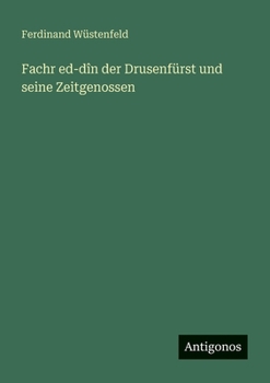 Paperback Fachr ed-dîn der Drusenfürst und seine Zeitgenossen [German] Book