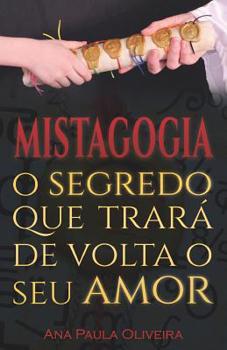 Paperback Mistagogia, O Segredo que Trará de Volta o Seu Amor [Portuguese] Book