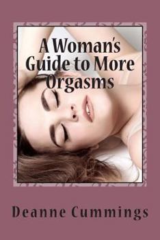 Paperback A Woman's Guide to More Orgasms: Yes you can have more orgasms Book