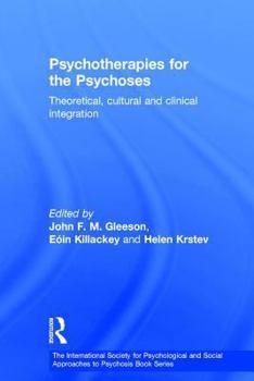 Hardcover Psychotherapies for the Psychoses: Theoretical, Cultural and Clinical Integration Book
