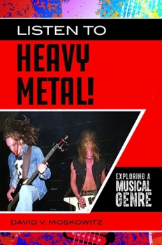 Hardcover Listen to Heavy Metal!: Exploring a Musical Genre Book