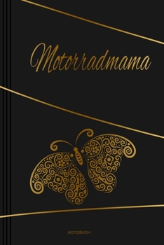 Motorradmama - Notizbuch: Notizbuch, Tagebuch oder Journal für Frauen | Beruf und Studium  | Liniert |Softcover | Handliche Größe (6" x 9" - ca. Din-A5) (German Edition)