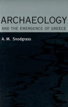 Hardcover Archaeology and the Emergence of Greece Book
