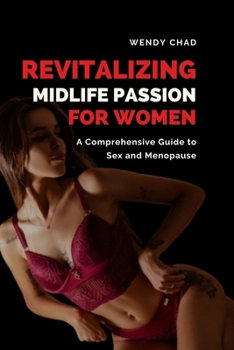 Paperback Revitalizing Midlife Passion for Women: A Comprehensive Guide to Sex and Menopause Book