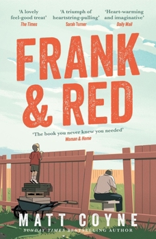 Paperback Frank and Red: The 'Warm-Hearted, Weepy, Riotously Funny, Feel-Good' Story of an Unlikely Friendship. Book