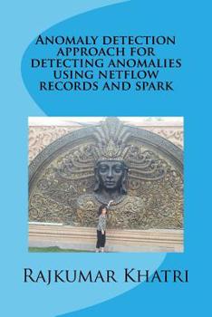 Paperback Anomaly detection approach for detecting anomalies using netflow records and spark Book