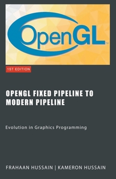 Paperback OpenGL Fixed Pipeline to Modern Pipeline: Evolution in Graphics Programming Book