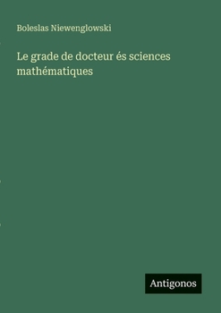 Paperback Le grade de docteur és sciences mathématiques [French] Book