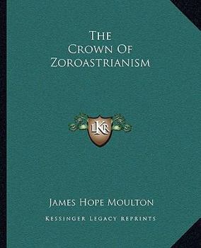 Paperback The Crown Of Zoroastrianism Book