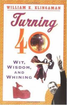 Paperback Turning 40: Wit, Wisdom, and Whining Book