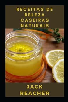 Paperback Receitas de beleza caseiras naturais [Portuguese] Book