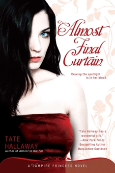 Almost Final Curtain - Book #2 of the Vampire Princess of St. Paul