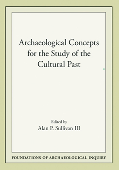Hardcover Archaeological Concepts for the Study of the Cultural Past Book