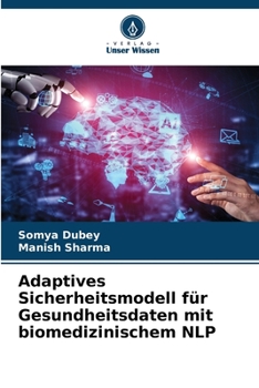 Paperback Adaptives Sicherheitsmodell für Gesundheitsdaten mit biomedizinischem NLP [German] Book