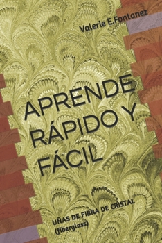 Paperback Aprende Rápido Y Fácil: UÑAS DE FIBRA DE CRISTAL (fiberglass) [Spanish] Book