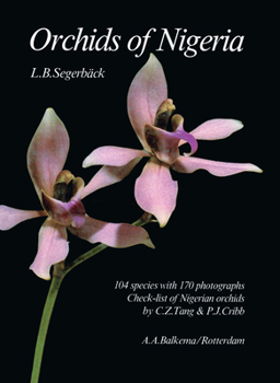 Hardcover Orchids of Nigeria: Description of 104 species with 170 photographs Including a check-list of Nigerian orchids by C.Z. Tang & P.J. Cribb Book