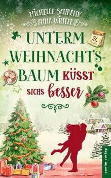 Paperback Unterm Weihnachtsbaum Küsst Sichs Besser [German] Book