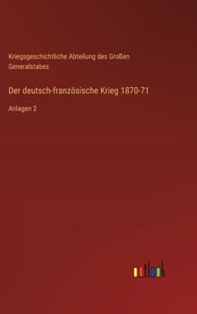 Hardcover Der deutsch-französische Krieg 1870-71: Anlagen 2 [German] Book