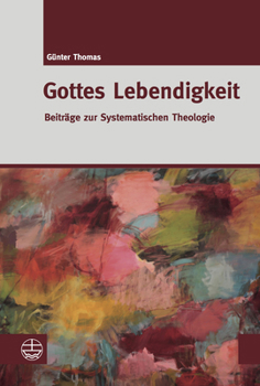 Paperback Gottes Lebendigkeit: Beitrage Zur Systematischen Theologie [German] Book