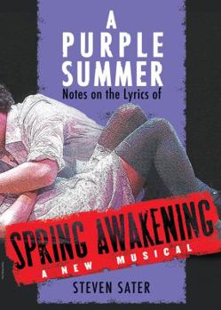 Paperback A Purple Summer: Notes on the Lyrics of Spring Awakening Book
