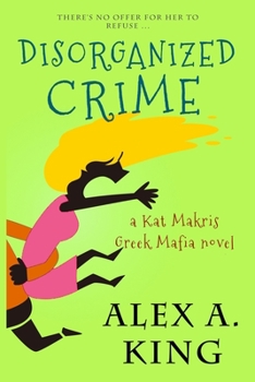 Paperback Disorganized Crime: A Kat Makris Novel Book