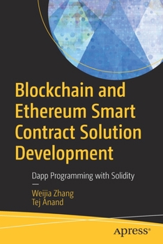Paperback Blockchain and Ethereum Smart Contract Solution Development: Dapp Programming with Solidity Book
