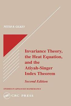 Hardcover Invariance Theory: The Heat Equation and the Atiyah-Singer Index Theorem Book