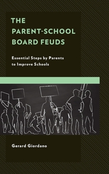 Hardcover The Parent-School Board Feuds: Essential Steps by Parents to Improve Schools Book