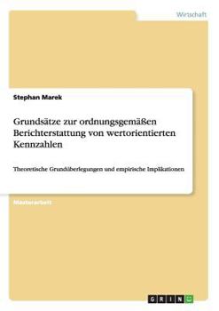 Paperback Grundsätze zur ordnungsgemäßen Berichterstattung von wertorientierten Kennzahlen: Theoretische Grundüberlegungen und empirische Implikationen [German] Book