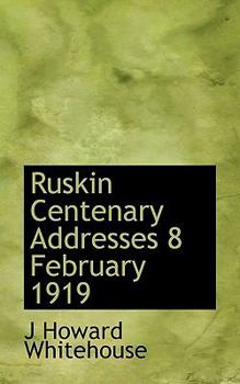 Paperback Ruskin Centenary Addresses 8 February 1919 Book