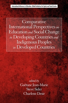 Paperback Comparative International Perspectives on Education and Social Change in Developing Countries and Indigenous Peoples in Developed Countries Book