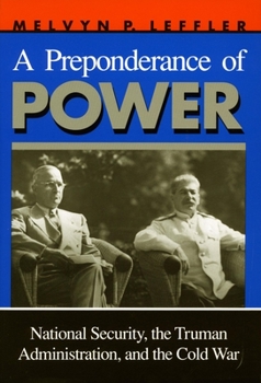 Paperback A Preponderance of Power: National Security, the Truman Administration, and the Cold War Book