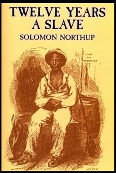Twelve Years a Slave: a classics illustrated edition