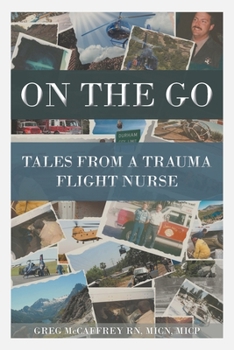 Paperback On the Go: Tales from a Trauma Flight Nurse Book