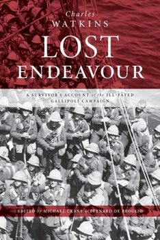 Paperback Lost Endeavour: A survivor's account of the ill-fated Gallipoli Campaign Book