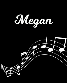 Megan: Sheet Music Note Manuscript Notebook Paper Personalized Custom First Name Initial M Musician Composer Instrument Composition Book 12 Staves a Page Staff Line Notepad Notation Guide Create Compo