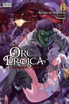 Orc Eroica, Vol. 6 (light novel) (Orc Eroica (light novel))