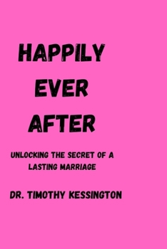 Paperback Happily Ever After: Unlocking the secrets of a lasting marriage. Book