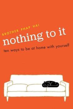 Paperback Nothing to It: Ten Ways to Be at Home with Yourself Book
