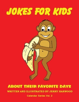 Paperback Jokes for Kids About Their Favorite Days: Calendar Series Volume 2 Book