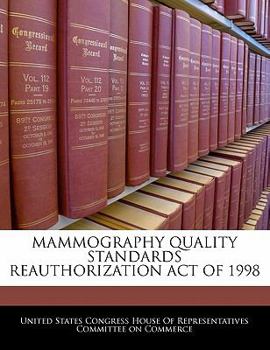 Paperback Mammography Quality Standards Reauthorization Act of 1998 Book