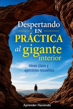 Paperback Despertando EN PRÁCTICA al gigante interior: Ideas clave y ejercicios resueltos [Spanish] Book