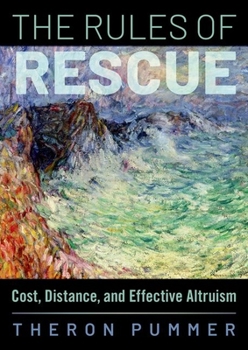 Hardcover The Rules of Rescue: Cost, Distance, and Effective Altruism Book