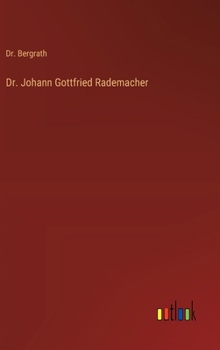 Dr. Johann Gottfried Rademacher (German Edition)