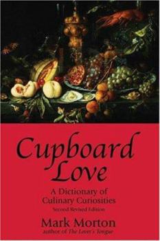 Paperback Cupboard Love: A Dictionary Of Culinary Curiosities Book