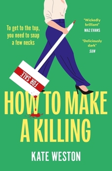 Headline How to Make a Killing The hilariously dark thriller for fans of SELLING SUNSET to dive into this summer.