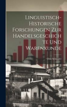 Hardcover Linguistisch-historische Forschungen zur Handelsgeschichte und Warenkunde [German] Book