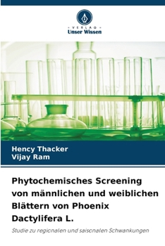 Paperback Phytochemisches Screening von männlichen und weiblichen Blättern von Phoenix Dactylifera L. [German] Book